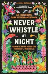 9780593468463-0593468465-Never Whistle at Night: An Indigenous Dark Fiction Anthology