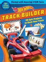 9781647225445-1647225442-Hot Wheels Track Builder: 20 Epic Projects to Hack Your Track (STEM Books for Kids, Activity Books for Kids, Maker Books for Kids, Books for Kids 8+)