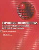 9781932716146-1932716149-Exploring Future Options: A Career Development Curriculum for Middle School Students