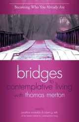 9781594712357-1594712352-Becoming Who You Already Are (Bridges to Contemplative Living with Thomas Merton)