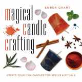 9780738721354-0738721352-Magical Candle Crafting: Create Your Own Candles for Spells & Rituals