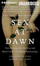 9781480564381-1480564389-Sex at Dawn: How We Mate, Why We Stray, and What it Means for Modern Relationships