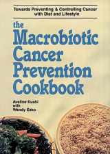 9780895293916-0895293919-The Macrobiotic Cancer Prevention Cookbook