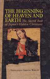 9780824818067-0824818067-The Beginning of Heaven and Earth: The Sacred Book of Japan's Hidden Christians (Nanzan Library of Asian Religion & Culture)