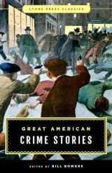 9781493029372-1493029371-Great American Crime Stories: Lyons Press Classics
