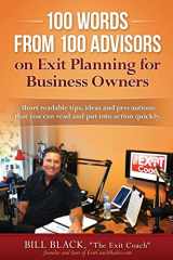 9781519623973-1519623976-100 Words from 100 Advisors on Exit Planning for Business Owners: Short readable tips ideas and precautions you can read and put into action quickly