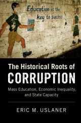 9781108416481-1108416489-The Historical Roots of Corruption: Mass Education, Economic Inequality, and State Capacity