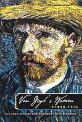9781861058300-1861058306-Van Gogh's Women : His Love Affairs and Journey into Madness