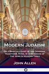 9781789873504-1789873509-Modern Judaism: Or a Brief Account of the Opinions, Traditions, Rites, & Ceremonies of the Jews in Modern Times
