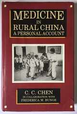 9780520062986-0520062981-Medicine in Rural China: A Personal Account