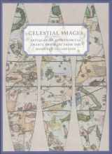 9781881450221-1881450228-Celestial Images: Antiquarian Astronomical Charts and Maps from the Mendillo Collection