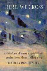 9780615641393-0615641393-Here, We Cross: a collection of queer and genderfluid poetry from Stone Telling 1-7