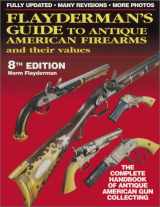 9780873493130-0873493133-Flayderman's Guide to Antique American Firearms and Their Values