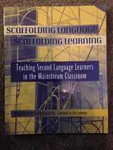 9780325003665-0325003661-Scaffolding Language, Scaffolding Learning: Teaching Second Language Learners in the Mainstream Classroom