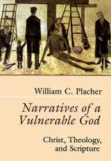 9780664255343-0664255345-Narratives of a Vulnerable God: Christ, Theology, and Scripture