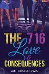 9781725533295-1725533294-The 716: Love & Consequences (The 716 Series)