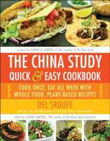 9781940363813-1940363810-The China Study Quick & Easy Cookbook: Cook Once, Eat All Week with Whole Food, Plant-Based Recipes