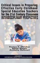 9781681230573-1681230577-Critical Issues in Preparing Effective Early Childhood Special Education Teachers for the 21 Century Classroom: Interdisciplinary Perspectives (HC) (Contemporary Perspectives in Special Education)