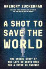 9780593420393-059342039X-A Shot to Save the World: The Inside Story of the Life-or-Death Race for a COVID-19 Vaccine