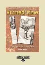 9781442951815-1442951818-RUINED TIME: The 1950s and the Beat
