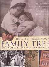 9780681768826-0681768827-How to Trace Your Family Tree in England, Ireland, Scotland and Wales