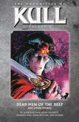 9781595829061-1595829067-The Chronicles of Kull Volume 5: Dead Men of the Deep and Other Stories