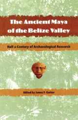 9780813026855-0813026857-The Ancient Maya of the Belize Valley: Half a Century of Archaeological Research (Maya Studies)