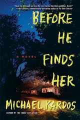 9780802123190-0802123198-Before He Finds Her: A Novel