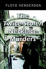 9781413718782-1413718787-The Twice-stolen Necklace Murders