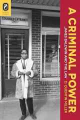 9780814252895-0814252893-A Criminal Power: James Baldwin and the Law