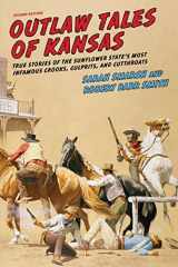 9781493016761-1493016768-Outlaw Tales of Kansas: True Stories of the Sunflower State's Most Infamous Crooks, Culprits, and Cutthroats