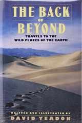 9780060165833-0060165839-The Back of Beyond: Travels to the Wild Places of the Earth