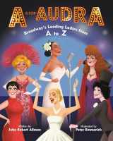 9780593377871-0593377877-A Is for Audra: Broadway's Leading Ladies from A to Z