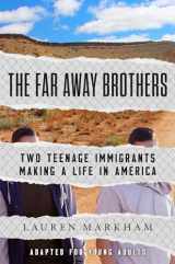 9781984829801-1984829807-The Far Away Brothers (Adapted for Young Adults): Two Teenage Immigrants Making a Life in America