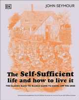 9780744084467-0744084466-The Self-Sufficient Life and How to Live It: The Complete Back-to-Basics Guide
