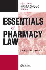 9781138457331-1138457337-Essentials of Pharmacy Law (Pharmacy Education Series)