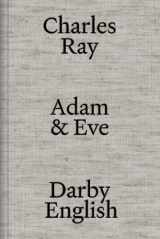 9781941366592-1941366597-Charles Ray: Adam and Eve