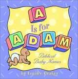 9781578563241-1578563240-"A" Is for Adam: Biblical Baby Names