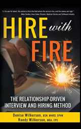 9781733261128-1733261125-HIRE with FIRE: The Relationship-Driven Interview and Hiring Method