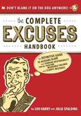 9781933662800-1933662808-The Complete Excuses Handbook: The Definitive Guide to Avoiding Blame and Shirking Responsibility for All Your Own Miserable Failings and Sloppy Mistakes