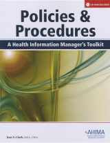 9781584262558-1584262559-Policies and Procedures: A Health Information Manager's Toolkit