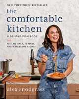 9780063075412-0063075415-The Comfortable Kitchen: 105 Laid-Back, Healthy, and Wholesome Recipes (A Defined Dish Book)
