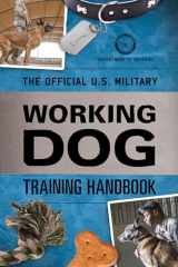 9781493045068-1493045067-The Official U.S. Military Working Dog Training Handbook