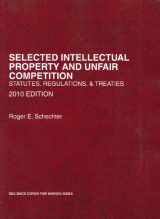 9780314921741-0314921745-Selected Intellectual Property and Unfair Competition, Statutes, Regulations and Treaties, 2010