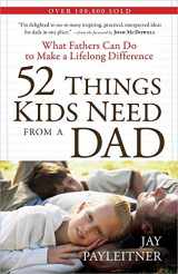 9780736927239-0736927239-52 Things Kids Need from a Dad: What Fathers Can Do to Make a Lifelong Difference