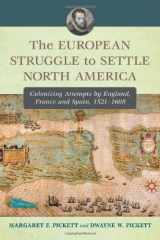 9780786459322-0786459328-The European Struggle to Settle North America: Colonizing Attempts by England, France and Spain, 1521-1608