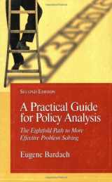 9781568029238-1568029233-A Practical Guide For Policy Analysis: The Eightfold Path To More Effective Problem Solving