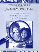 9780131138087-0131138081-Student Study Guide to Accompany Exploring Your Role: A Practitioner's Introduction to Early Childhood Education