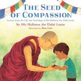 9780525555148-0525555145-The Seed of Compassion: Lessons from the Life and Teachings of His Holiness the Dalai Lama