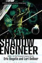 9780692571187-0692571183-Shadow Engineer: Book One in The Sciquest Legacy Series